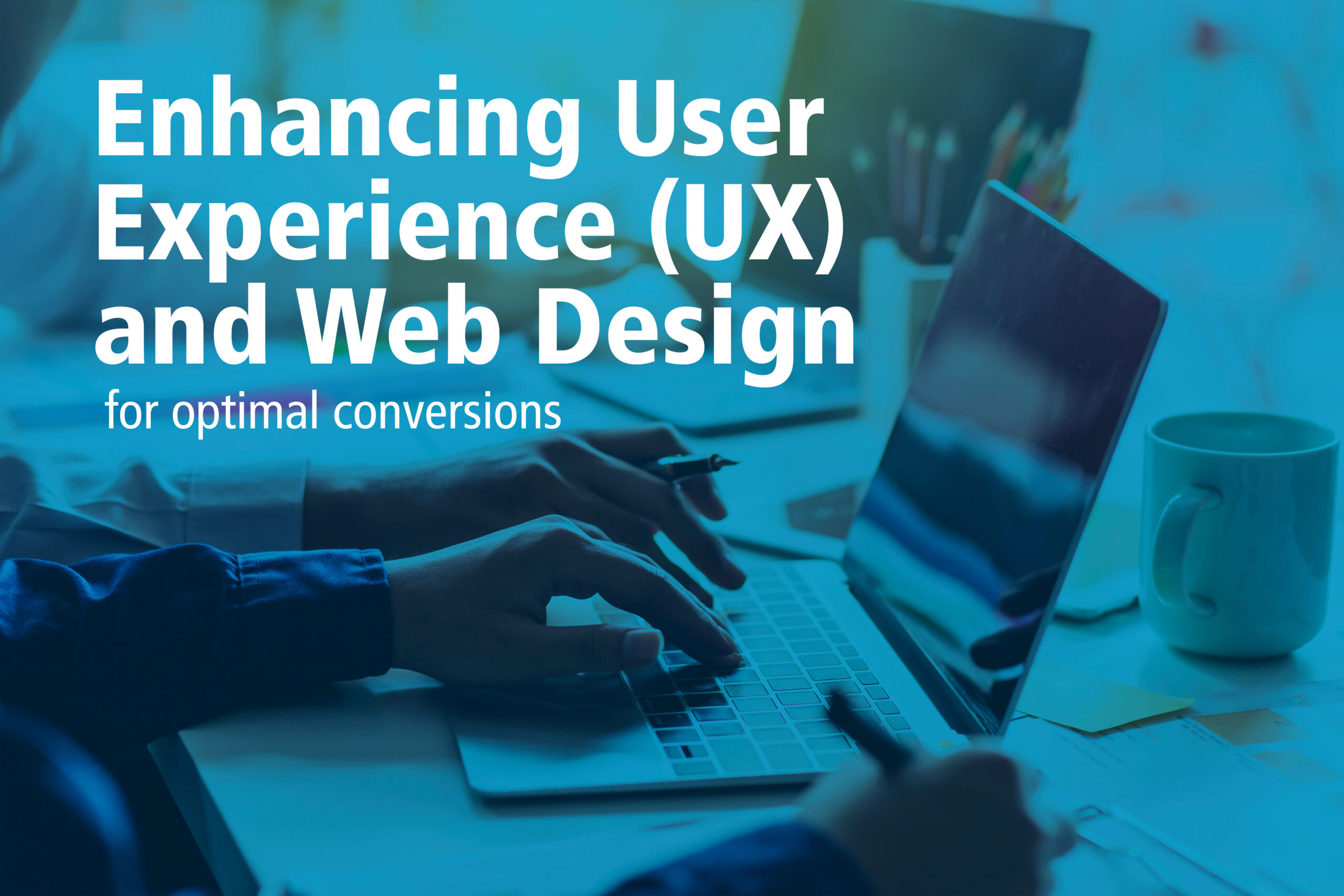 Read more about the article Enhancing User Experience (UX) and Web Design for Optimal Conversions